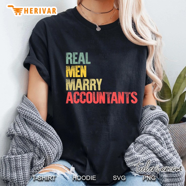 Funny Marriage Shirt Real Men Marry Accountants Groom Gift Ladies Tee