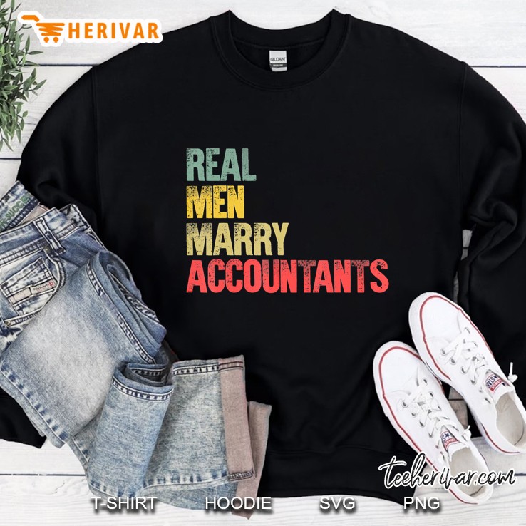 Funny Marriage Shirt Real Men Marry Accountants Groom Gift Sweatshirt