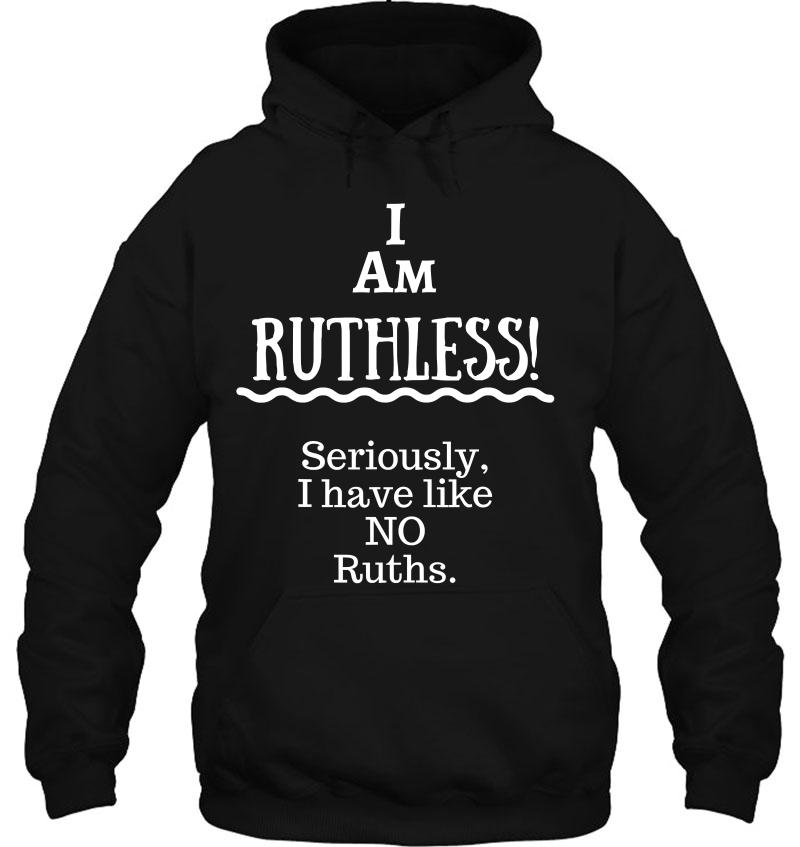 I Am Ruthless! Novelty Shirt Humor Funny Text Mugs