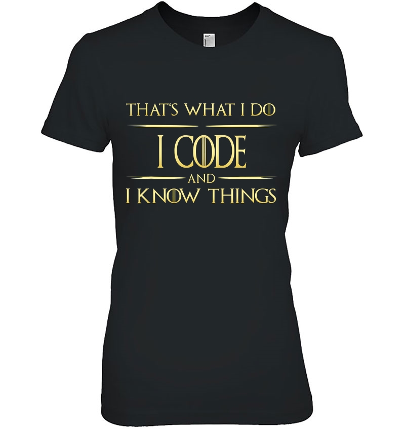 I Code And I Know Things Programmer Coder Hoodie