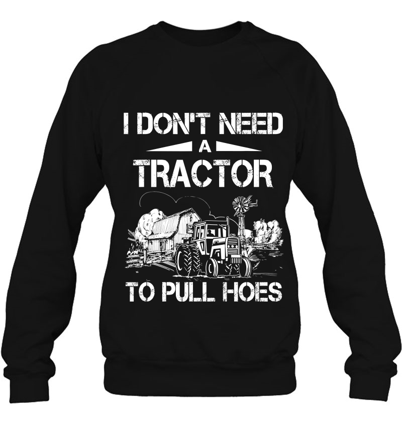 I Don't Need A Tractor To Pull Hoes Mugs