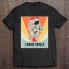 I Need Space Funny Vintage Introvert Tee