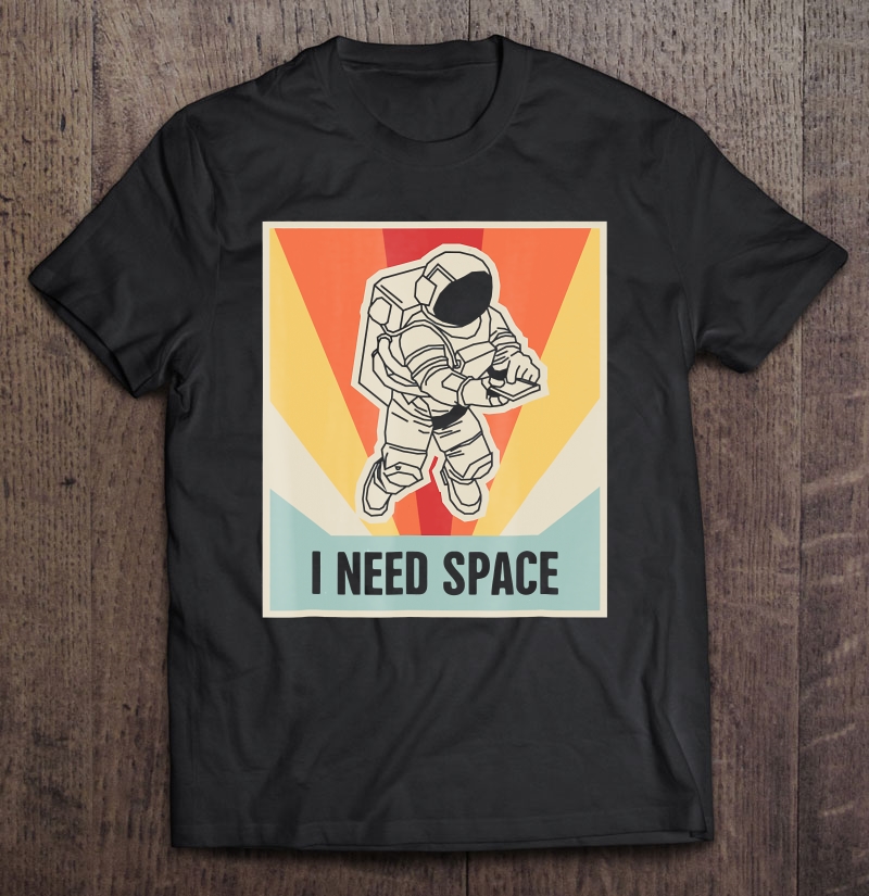 I Need Space Funny Vintage Introvert Shirt