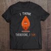 I Think Therefore, I Yam Funny Sweet Potato Thanksgiving Tee