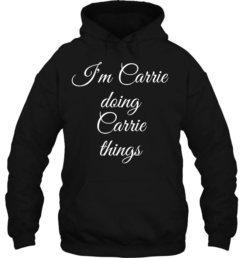 I'm Carrie Doing Carrie Things Funny Birthday Name Mugs