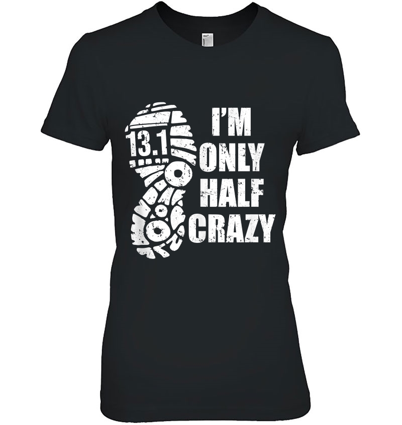 I'm Only Half Crazy Funny 13.1 Half Marathon Saying Pun Hoodie