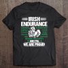 Irish Endurance We Are Proud St Patrick Tee