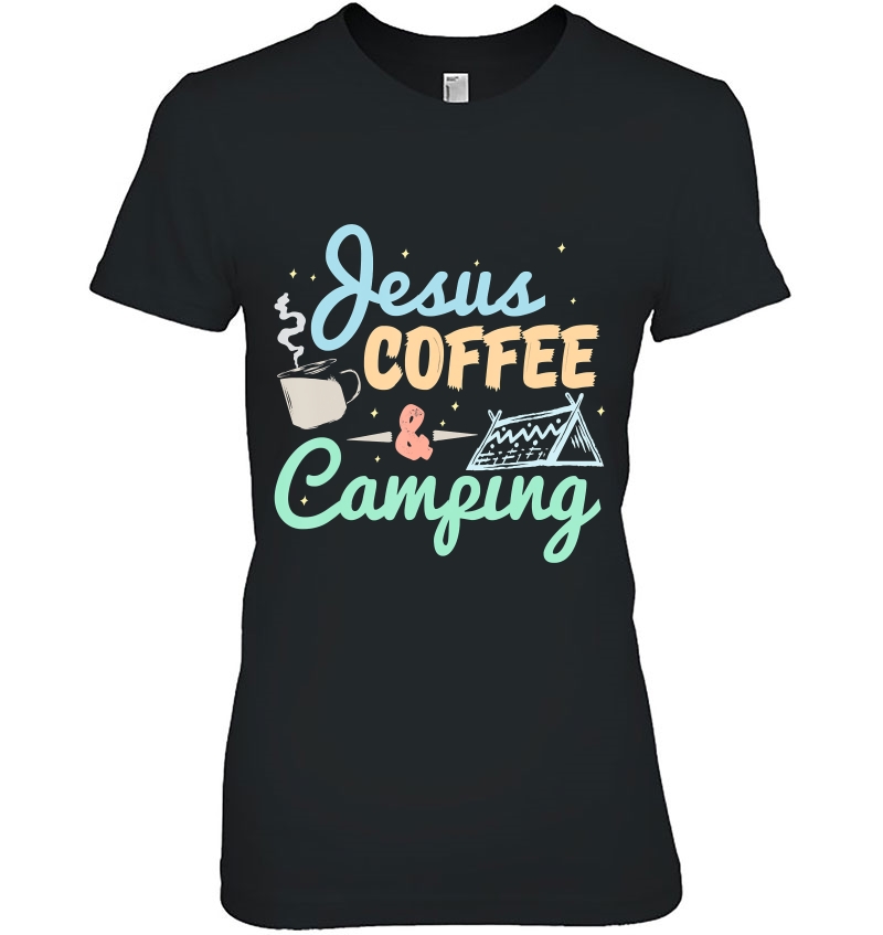 Jesus Coffee And Camping Shirt Camping Hoodie