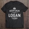 Keep Calm It's Logan Thing Funny Gifts Name Tee