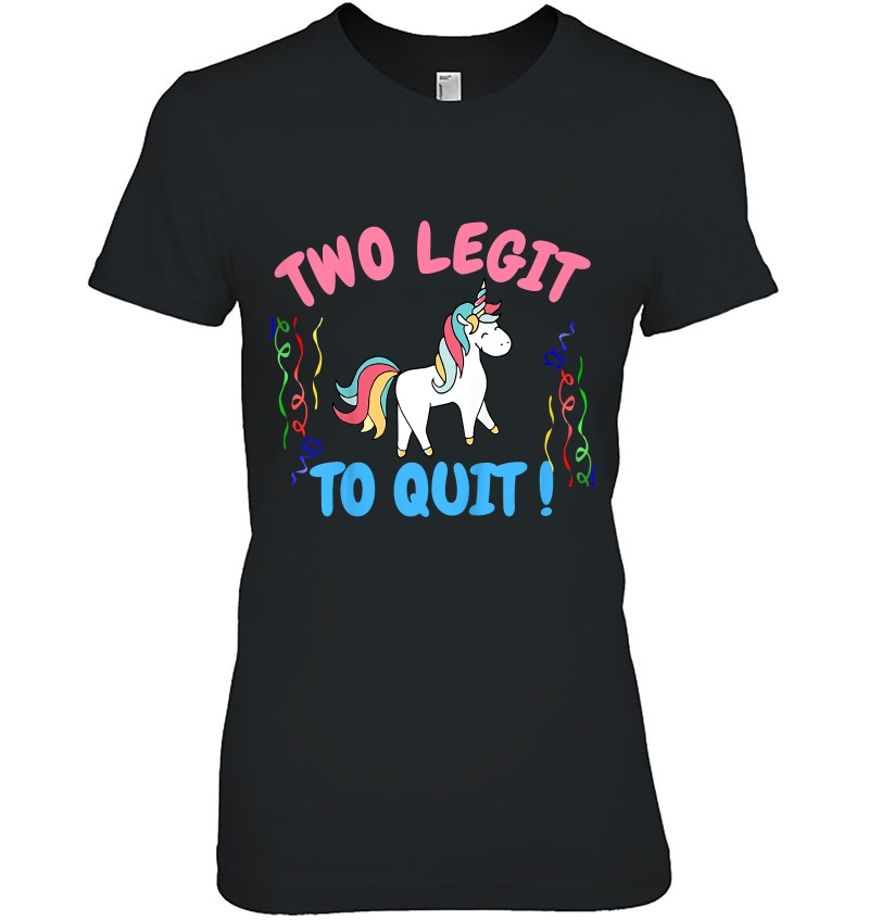 Kids Two Legit To Quit Funny 2Nd Birthday Gift Unicorn Ladies Tee