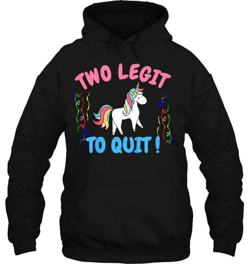 Kids Two Legit To Quit Funny 2Nd Birthday Gift Unicorn Hoodie