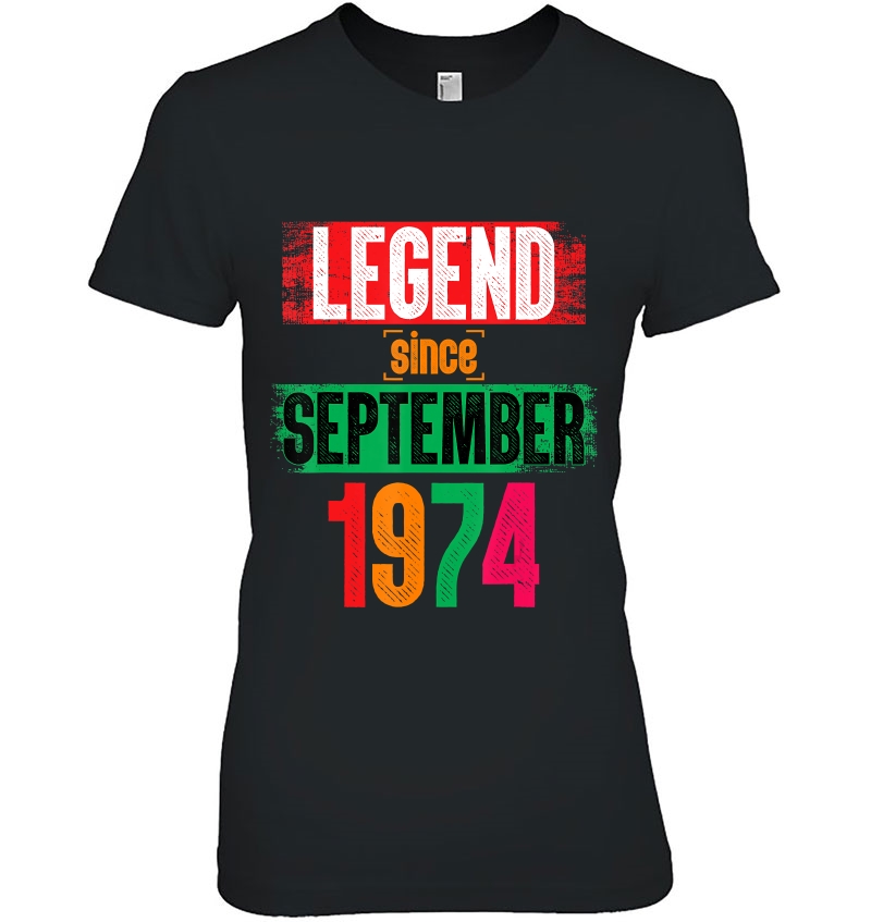 Legend Since September 1974 Bday Gifts 46Th Birthday Ladies Tee