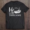 Life Is Better At Tippecanoe Lake Indiana Tee