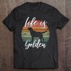 Life Is Golden Retriever Dog Lover Vintage Gift Tee