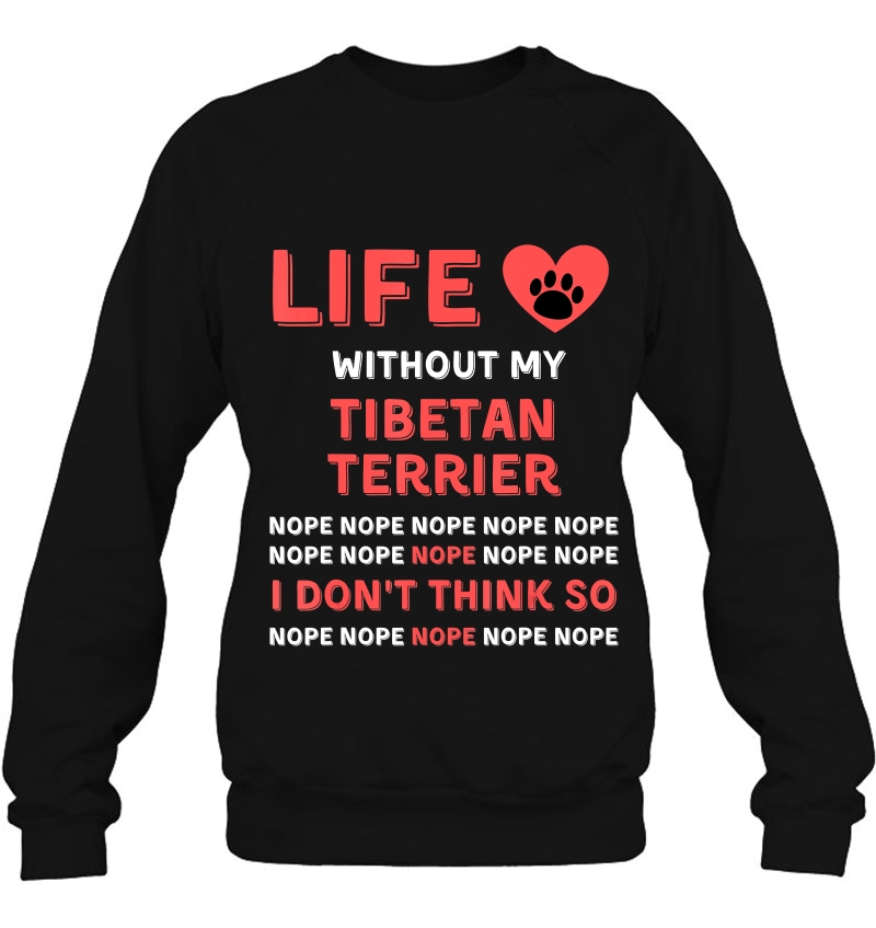 Life Without My Tibetan Terrier Dog Nope I Dont Think So Mugs