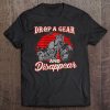 Motorcycle Shirt Biker Gift Drop A Gear And Disappear Tee