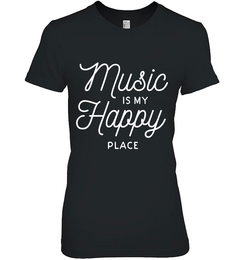 Music Is My Happy Place Motivational Life Quote Sayings Hoodie