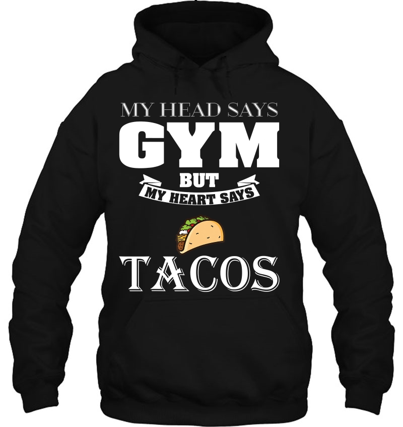 My Head Says Gym But My Heart Says Tacos Mugs