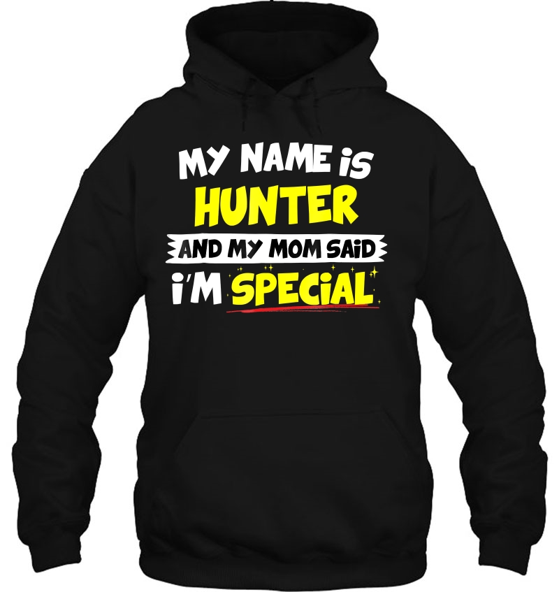 My Name Is Hunter And My Mom Said I'm Special Mugs