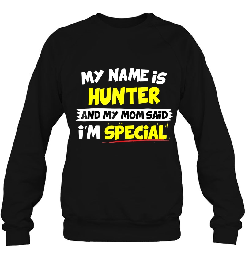 My Name Is Hunter And My Mom Said I'm Special Mugs