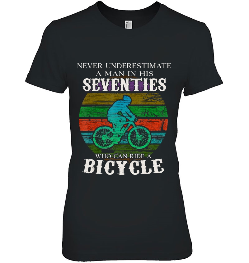 Never Underestimate A Man Seventies Who Ride Bicycle Hoodie