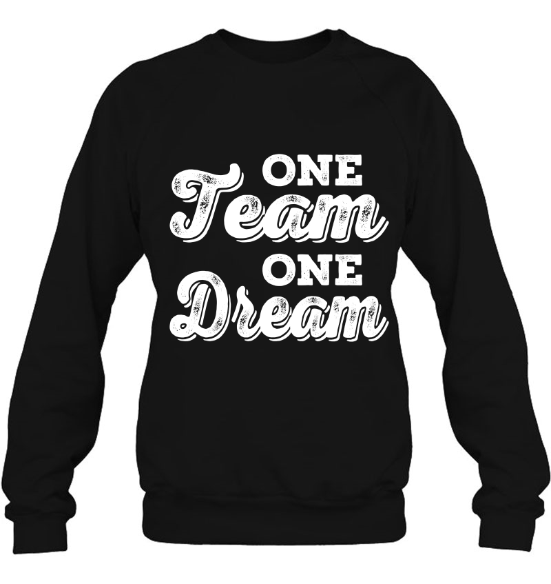 One Team - One Dream Sweatshirt