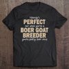 Perfect Goat Breeder Boer Goat Tee