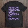 Person, Woman, Man, Camera, Tv, Moron (Lavender) Tee