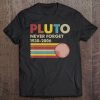 Pluto Never Forget 1930 - 2006 Vintage Funny Lover Gift Tee