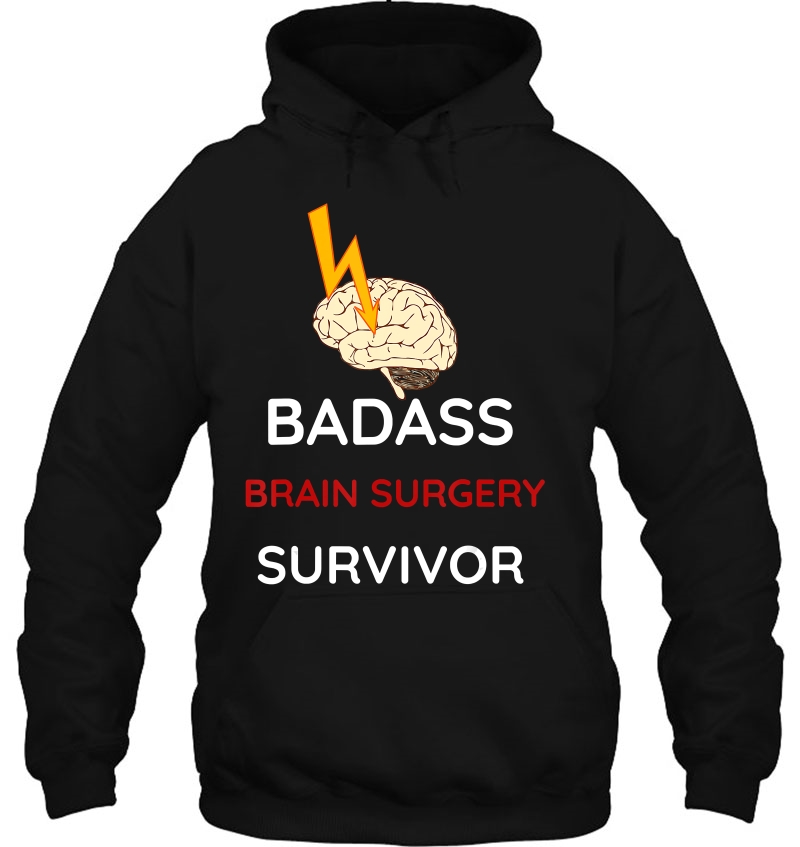 Post Surgery Shirt Recovery Badass Brain Surgery Survivor Hoodie