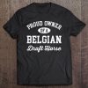 Proud Owner Of A Belgian Draft Horse Tee