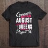 Real Queens Are Born On 6Th Of August Tshirt Queens Birthday Tee