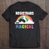 Registrars Are Magical Tee