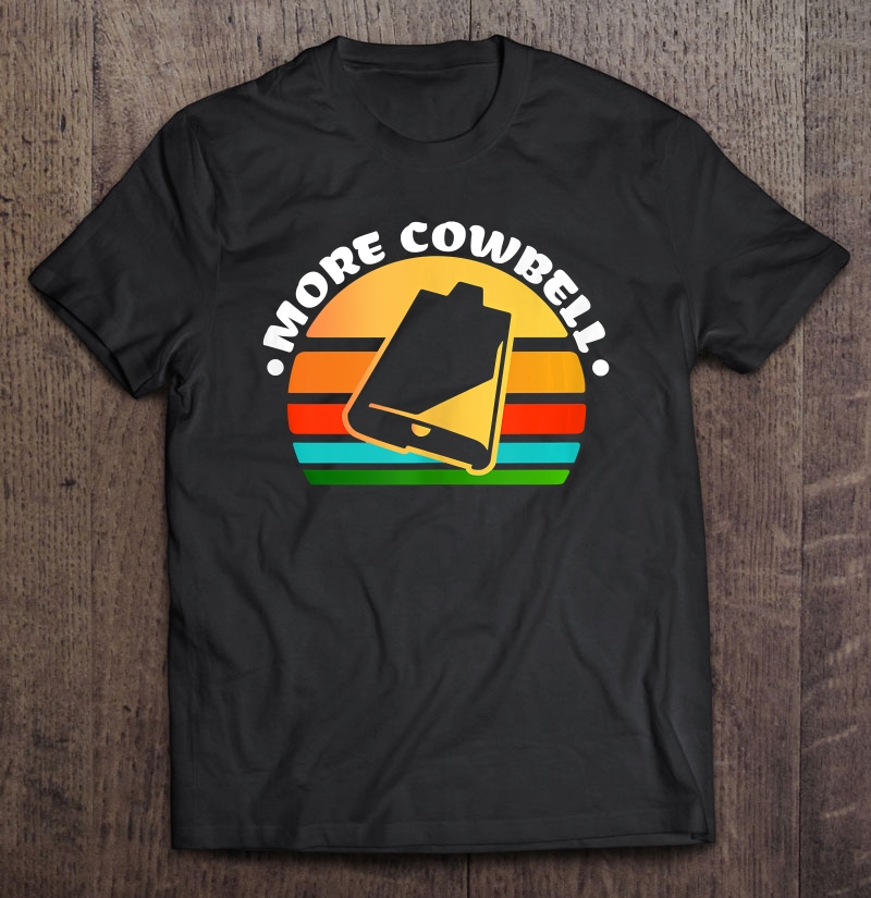 Retro Drummer Gift Vintage More Cowbell Shirt