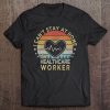 Retro I Can't Stay At Home I'm A Healthcare Worker Tee