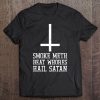 Smoke Meth Beat Whores Hail Satan Religious Spoof Gift Tee