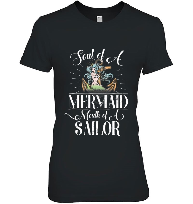 Soul Of A Mermaid Mouth Of A Sailor Gift Hoodie