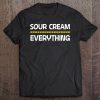 Sour Cream Over Everything Tee