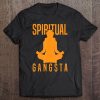 Spiritual Gangsta Yoga Lover Gift Idea For Yoga Day Tee