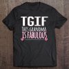 Tgif This Grandma Is Fabulous - Mothers Day Gift Tee