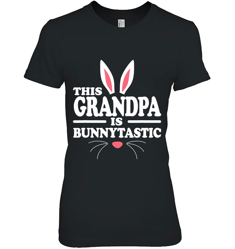 This Grandpa Bunnytastic Easter Bunny Ears V2 Ver2 Ladies Tee