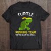 Turtle Running Team We're Slow As Shell, Turtle Running Premium Tee