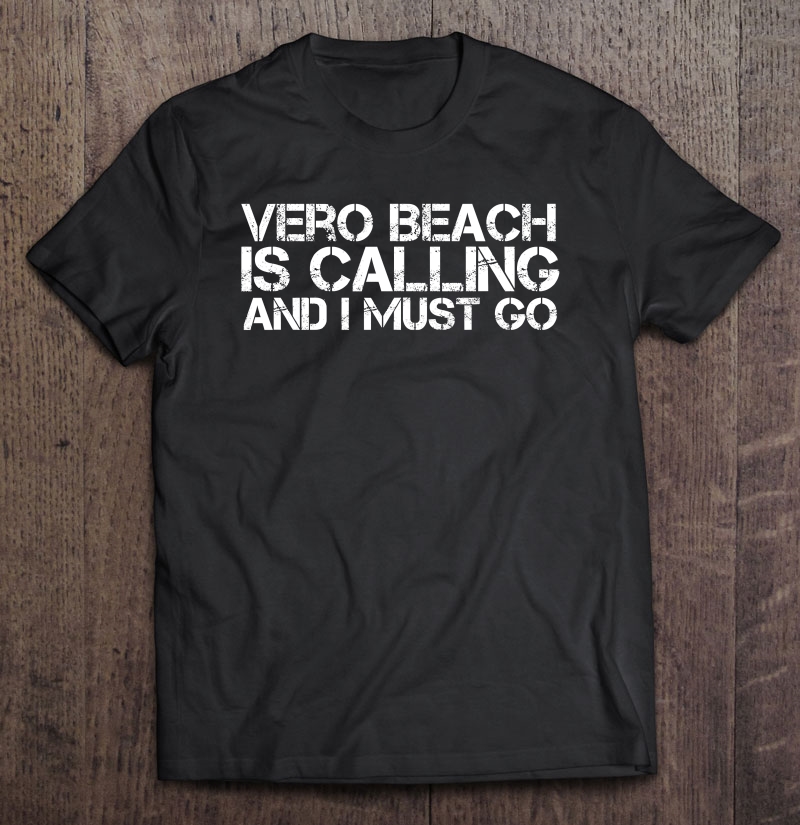 Vero Beach Fl Florida Funny City Trip Home Roots Usa Gift Shirt