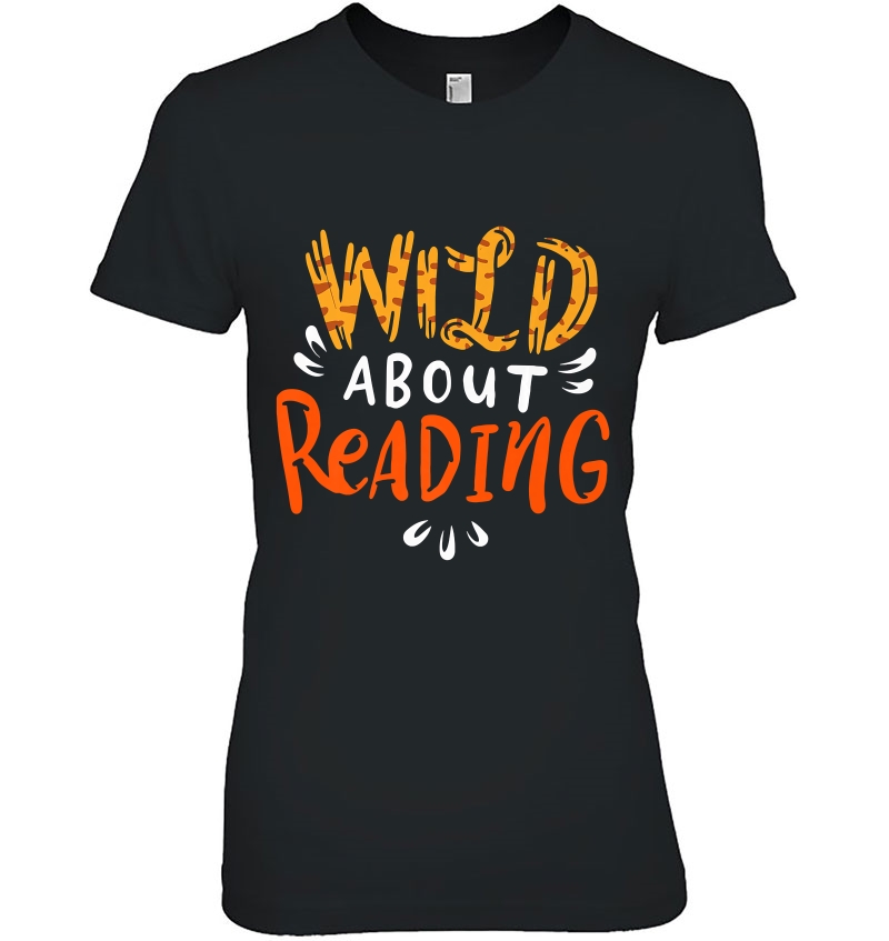 Wild About Reading Shirt Reading Teacher Shirt Bookworm Gift Premium Hoodie