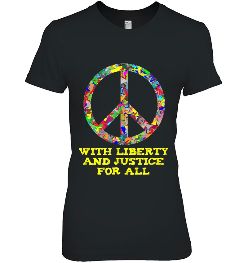 With Liberty And Justice For All I Peace Activist Hoodie