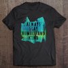 Womens Always Stay Humble And Kind Positive Kindness Quote Tee