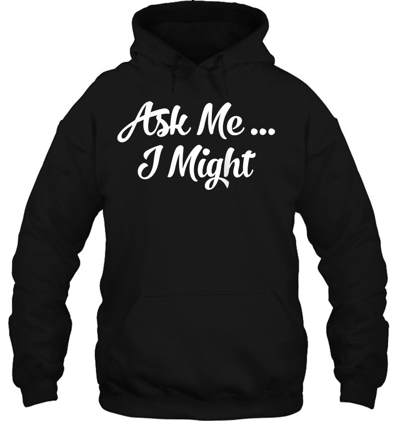 Womens Ask Me I Might Naughty Flirty Tease Sexy Gift For Her Mugs