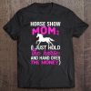 Womens Horse Show Shirt For Women - Horse Show Mom Tee