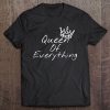 Womens Queen Of Everything Funny Girl Power Tee