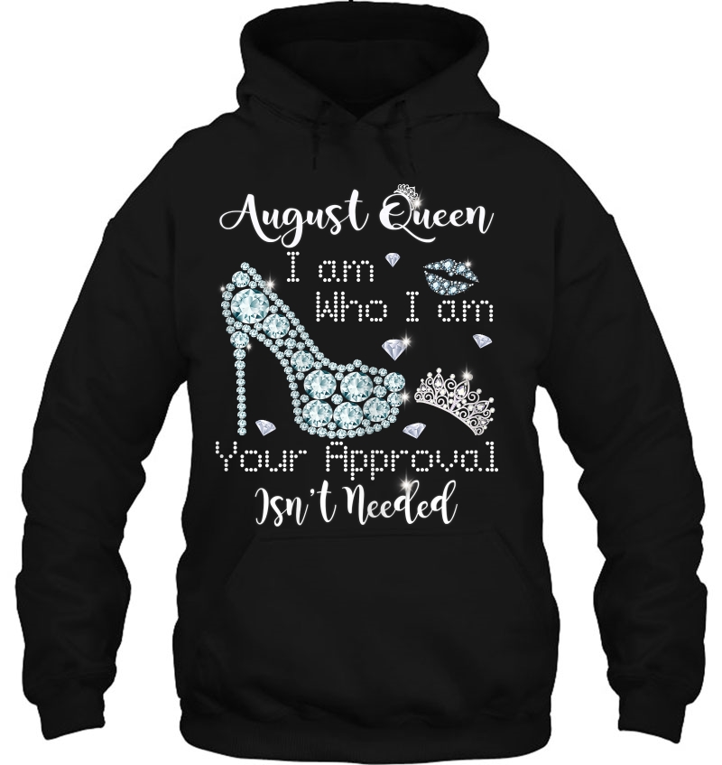 Womens Womens August Queen I Am Who I Am Your Approval Isn't Needed Mugs